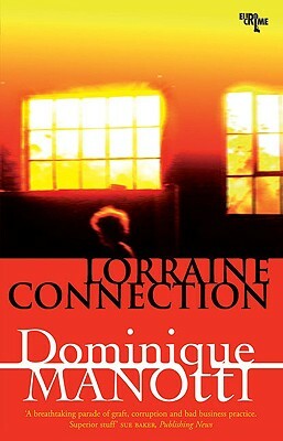 Lorraine Connection by Dominique Manotti