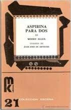 Aspirina Para Dos by Woody Allen