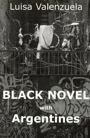 Black Novel with Argentines by Luisa Valenzuela, Toby Talbot