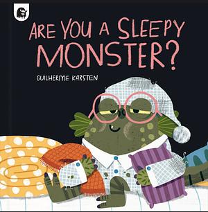 Are You A Sleepy Monster? by Guilherme Karsten