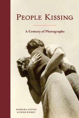 People Kissing: A Century of Photographs (Vintage Snapshots and Postcards, a Great Gift for Engagements, Wedding Showers, and Anniversaries) by Barbara Levine, Paige Ramey