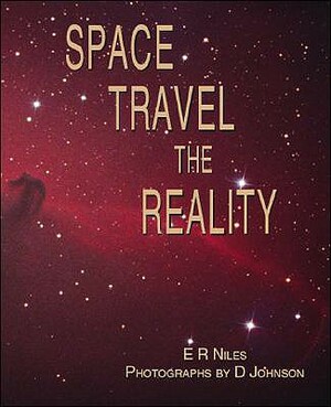 Space Travel - The Reality by D. Johnson, E. R. Niles