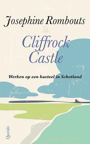 Cliffrock Castle: werken op een kasteel in Schotland by Josephine Rombouts