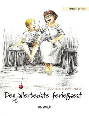 Den allerbedste feriegæst: Danish Edition of The Best Summer Guest by Tuula Pere