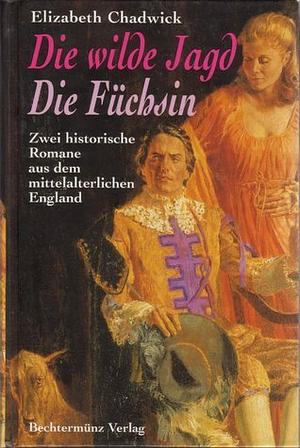 Die Wilde Jagd & Die Füchsin by Elizabeth Chadwick
