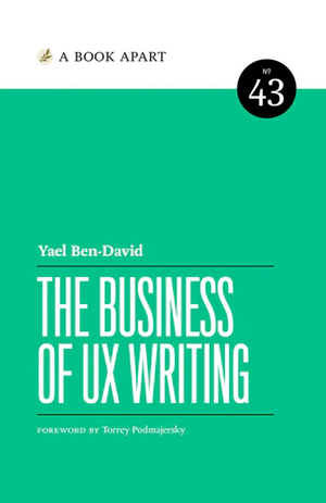 The Business of UX Writing by Yael Ben-David