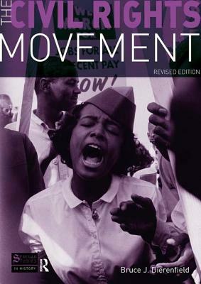 The Civil Rights Movement: Revised Edition by Bruce J. Dierenfield