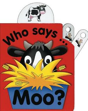 Who Says Moo? by Jane Wolfe