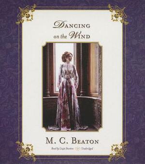 Dancing on the Wind by M.C. Beaton