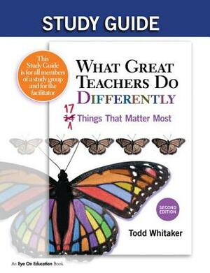 Study Guide: What Great Teachers Do Differently: 17 Things That Matter Most by Todd Whitaker