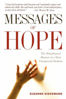 Messages of Hope: The Metaphysical Memoir of a Most Unexpected Medium by Suzanne Giesemann