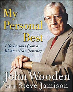 My Personal Best: Life Lessons from an All-American Journey by John Wooden