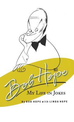 Bob Hope My Life in Jokes by Bob Hope