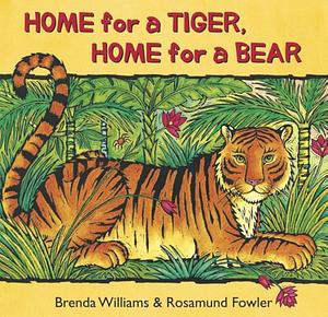 Home for a Tiger, Home for a Bear by Brenda Williams