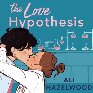 The Love Hypothesis by Ali Hazelwood