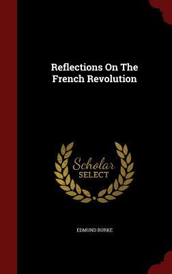 Reflections on the French Revolution by Edmund Burke