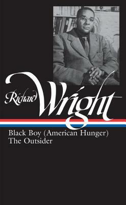 Richard Wright: Later Works (Loa #56): Black Boy (American Hunger) / The Outsider by Richard Wright