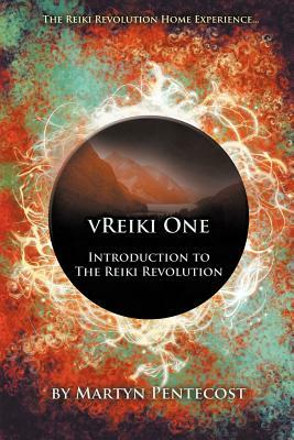 Vreiki One - Introduction to the Reiki Revolution by Martyn Pentecost