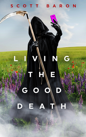 Living the Good Death by Scott Baron
