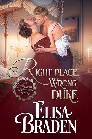 Right Place, Wrong Duke: A Midnight in Scotland Novella by Elisa Braden