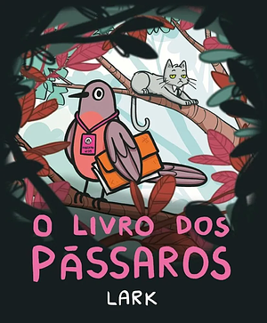 O livro dos pássaros by Lark Ness