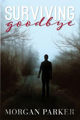 Surviving Goodbye by Morgan Parker