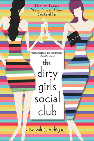 The Dirty Girls Social Club by Alisa Valdes