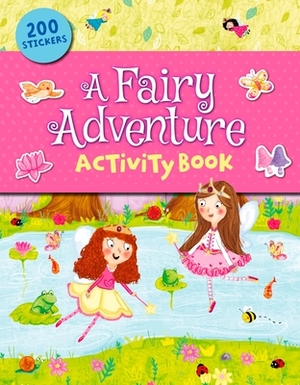 A Fairy Adventure Sticker & Activity Book by Arcturus Publishing