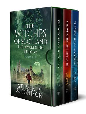 The Witches of Scotland: The Awakening Trilogy Books 1- 3 by Steven P. Aitchison, Steven P. Aitchison