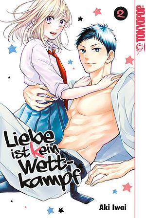 Liebe ist (k)ein Wettkampf, Band 2 by Aki Iwai