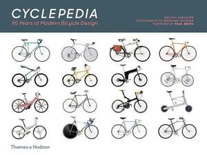 Cyclepedia: 90 Years of Modern Bicycle Design by Michael Embacher