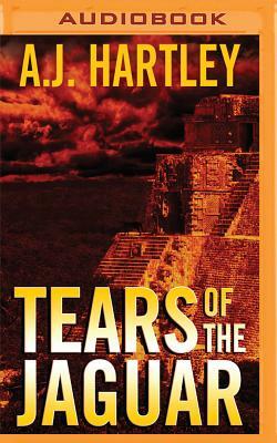 Tears of the Jaguar by A.J. Hartley