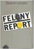 Felony Report by Elizabeth Linington