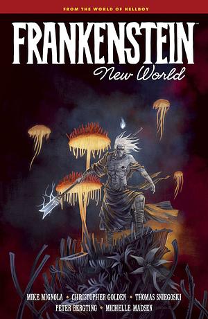 Frankenstein: New World by Thomas Sniegoski, Mike Mignola, Christopher Golden