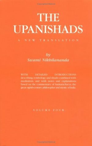 The Upanishads: Volume 4 by Swami Nikhilananda