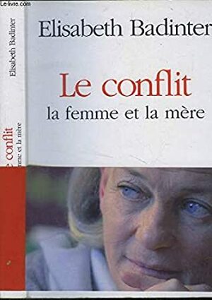 Le conflit by Élisabeth Badinter