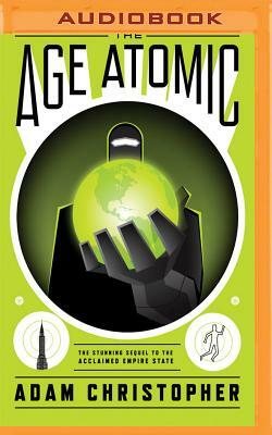 The Age Atomic by Adam Christopher