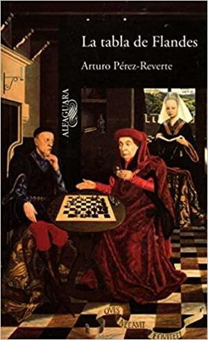 La Tabla de Flandes by Arturo Pérez-Reverte, Margaret Jull Costa