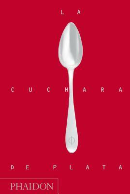 La Cuchara de Plata (Silver Spoon, New Edition) (Spanish Edition) by The Silver Spoon Kitchen
