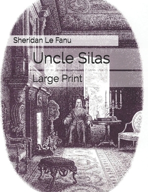 Uncle Silas by J. Sheridan Le Fanu