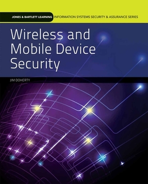 Wireless and Mobile Device Security: Print Bundle by Jim Doherty