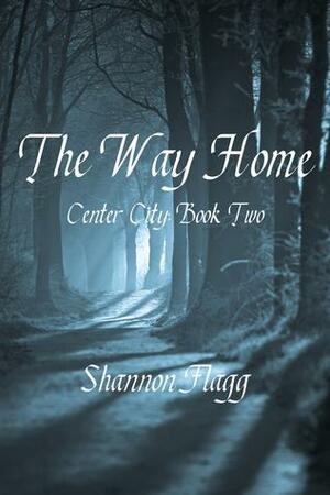The Way Home by Shannon Flagg