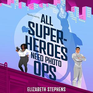 All Superheroes Need Photo Ops by Elizabeth Stephens