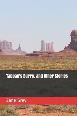 Tappan's Burro, and Other Stories by Zane Grey