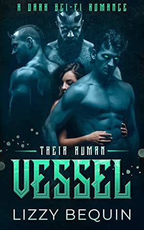 Their Human Vessel by Lizzy Bequin