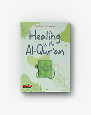 Healing With Al-Quran by Ibrahim As-Sakran