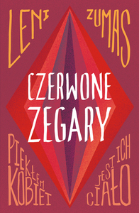 Czerwone zegary by Leni Zumas, Agnieszka Wyszogrodzka-Gaik