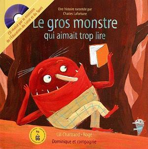 Le gros monstre qui amait trop lire by Lili Chartrand, Lili Chartrand