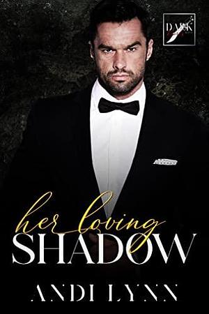 Her Loving Shadow by Andi Lynn, Andi Lynn