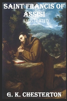 Saint Francis of Assisi Illustrated by G.K. Chesterton